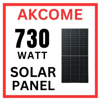 World's Largest Akcome 730 watt Solar Panel HJT